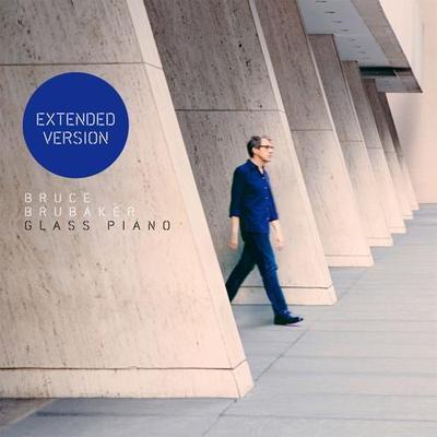 Glass Piano - Bruce Brubaker