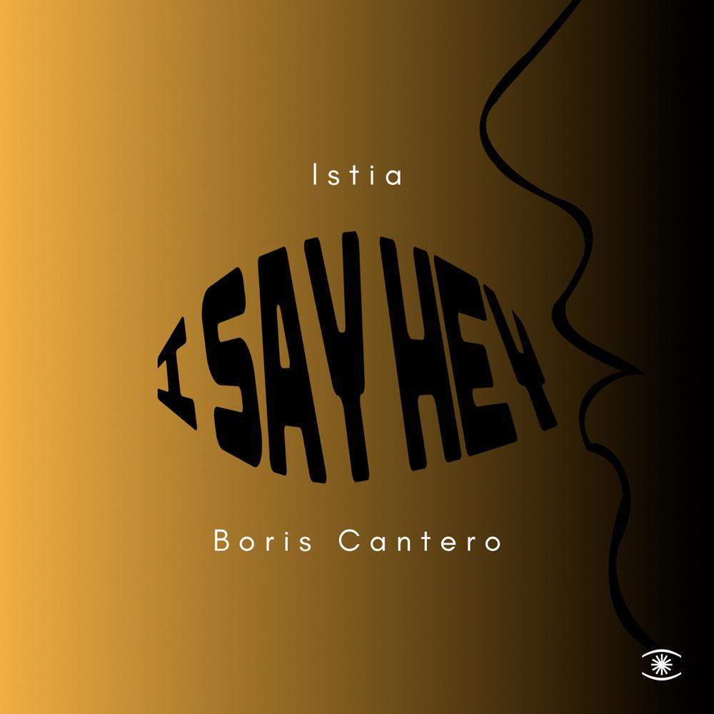 Istia - I Say Hey - Istia & Boris Cantero