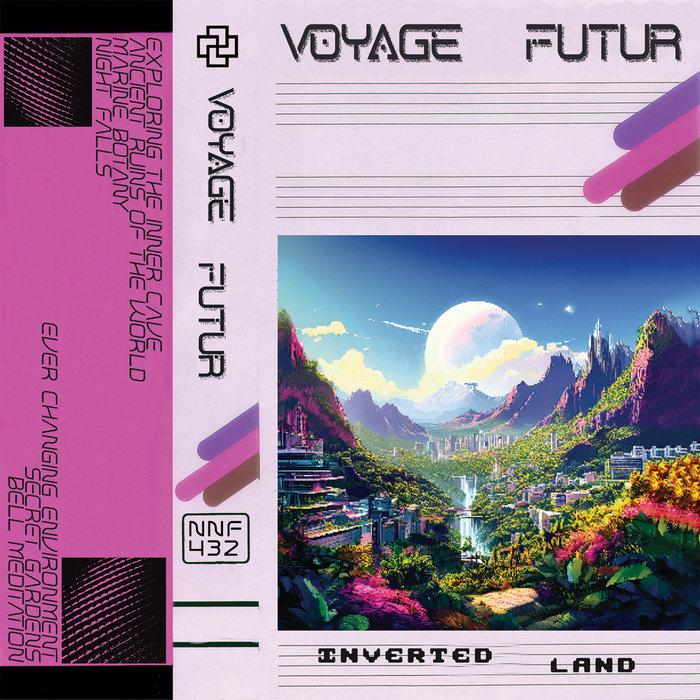 Inverted Land - Voyage Futur
