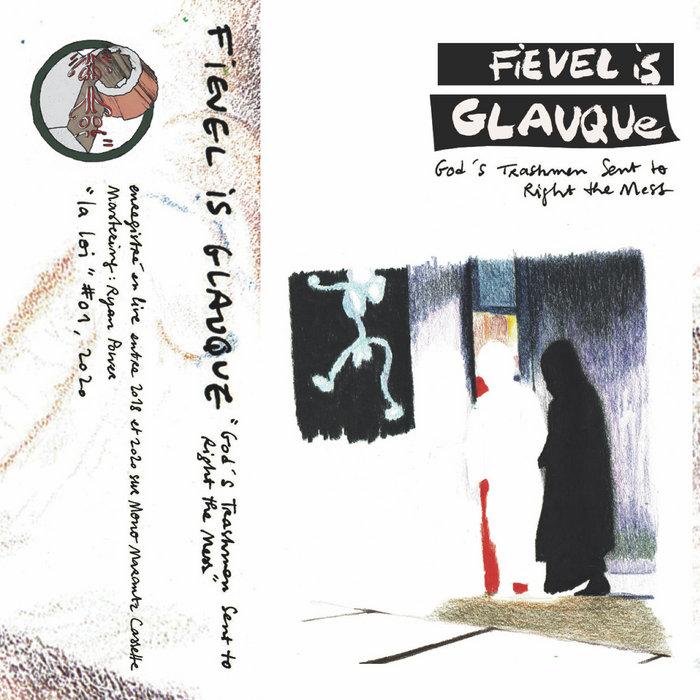 God's Trashmen Sent to Right the Mess - Fievel Is Glauque