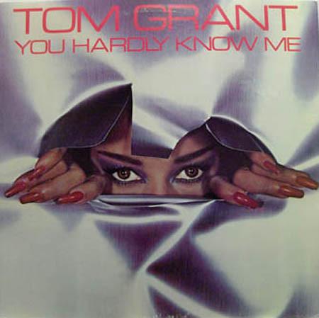 You Hardly Know Me - Tom Grant