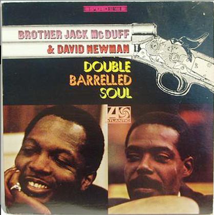 Double Barrelled Soul - Brother Jack McDuff & David Newman
