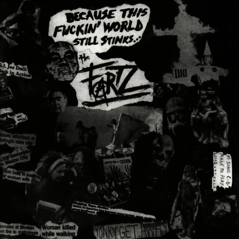 Because This Fuckin' World Stinks... - The Fartz