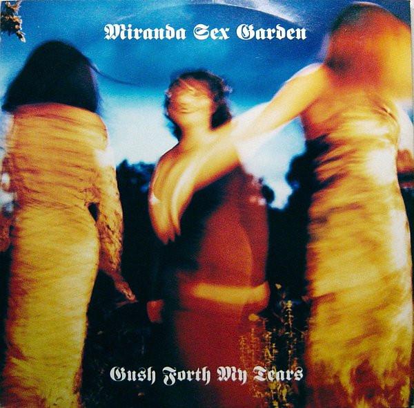 Gush Forth My Tears - Miranda Sex Garden