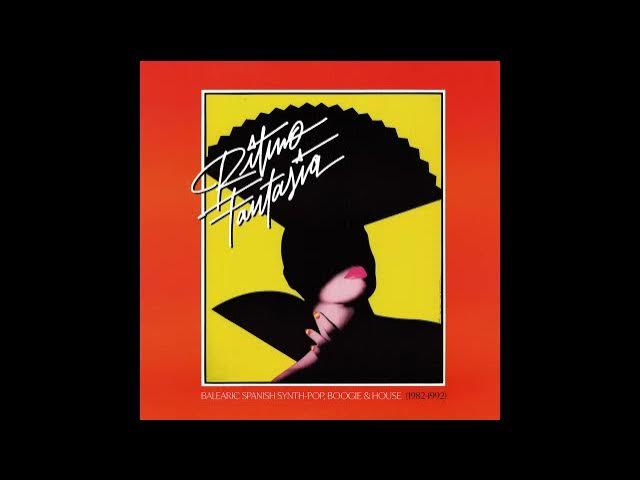 Ritmo Fantasía: Balearic Spanish Synth-Pop, Boogie and House (1982-1992) [Compiled by DJ Trujillo] - Jaume Escala