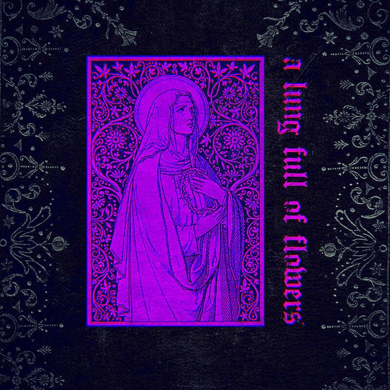 A Lung Full Of Flowers - Mass for the Night of St. Sarkis I