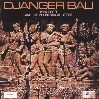 Djanger Bali - Tony Scott & The Indonesian Allstars