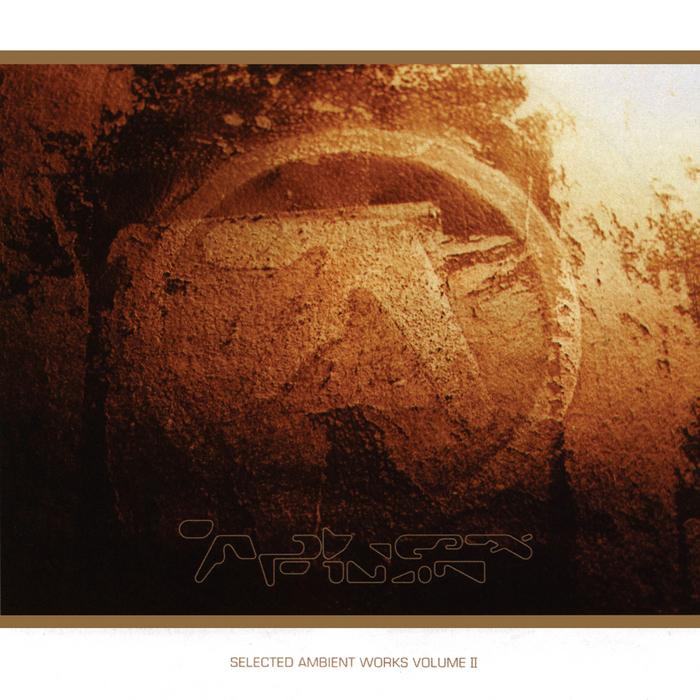 Selected Ambient Works, Volume II - Aphex Twin