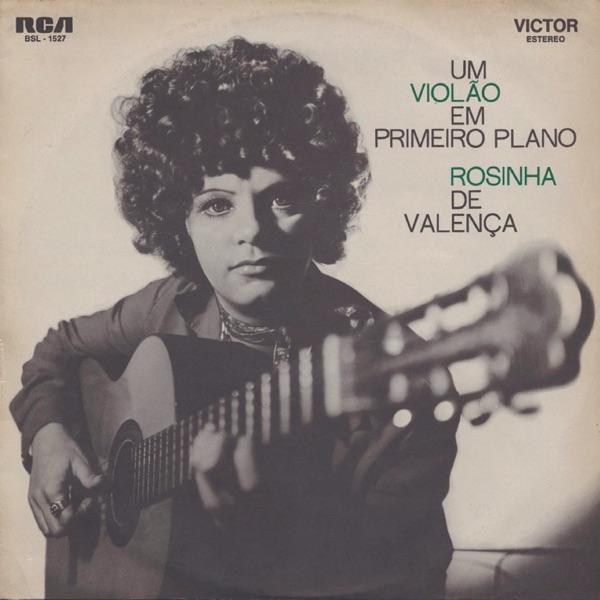 Um Violão Em Primeiro Plano - Rosinha De Valença