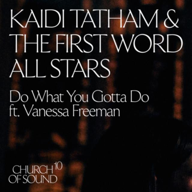 Do What You Gotta Do - Kaidi Tatham, Vanessa Freeman, The First Word All Stars