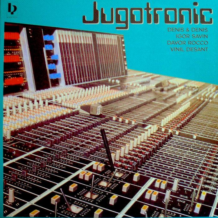 VA • JUGOTRONIC • EP - DENIS & DENIS
