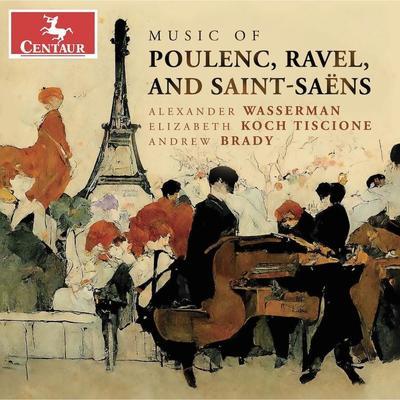 Music Of Poulenc, Ravel & Saint-Saëns - Ravel, Alexander Wasserman