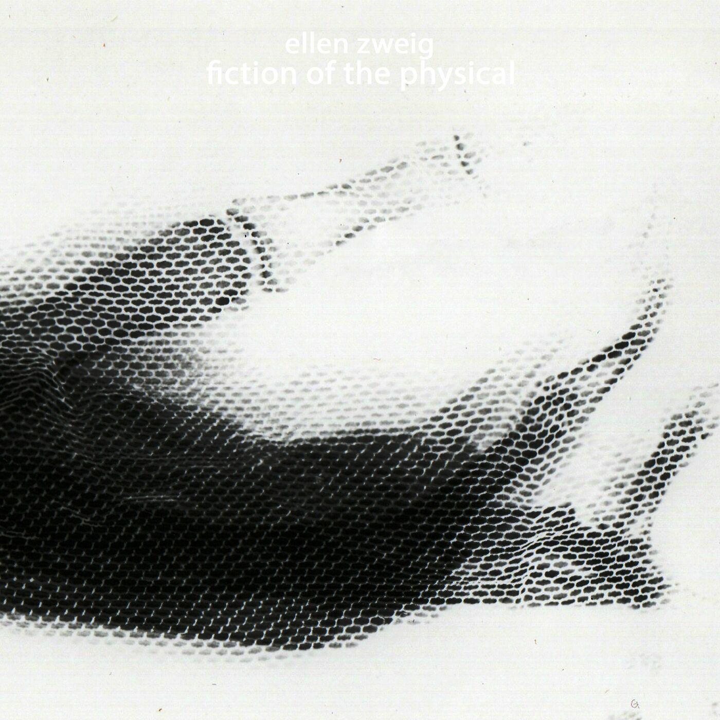 Fiction of the Physical - Ellen Zwei