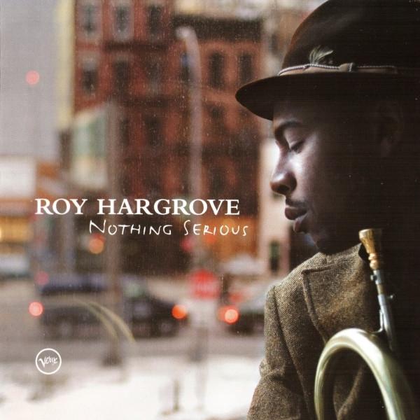 Nothing Serious - Roy Hargrove