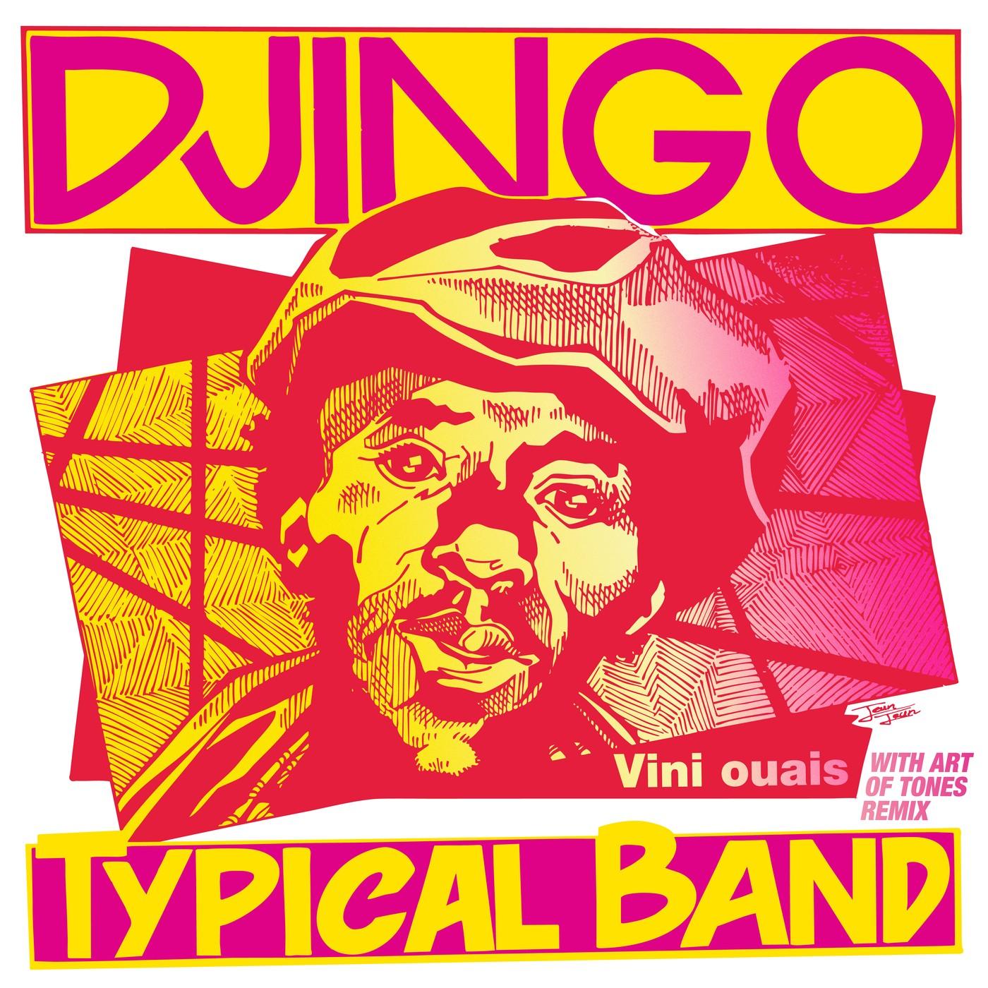 Vini Ouais (Art Of Tones Remix) - Djingo Typical Band