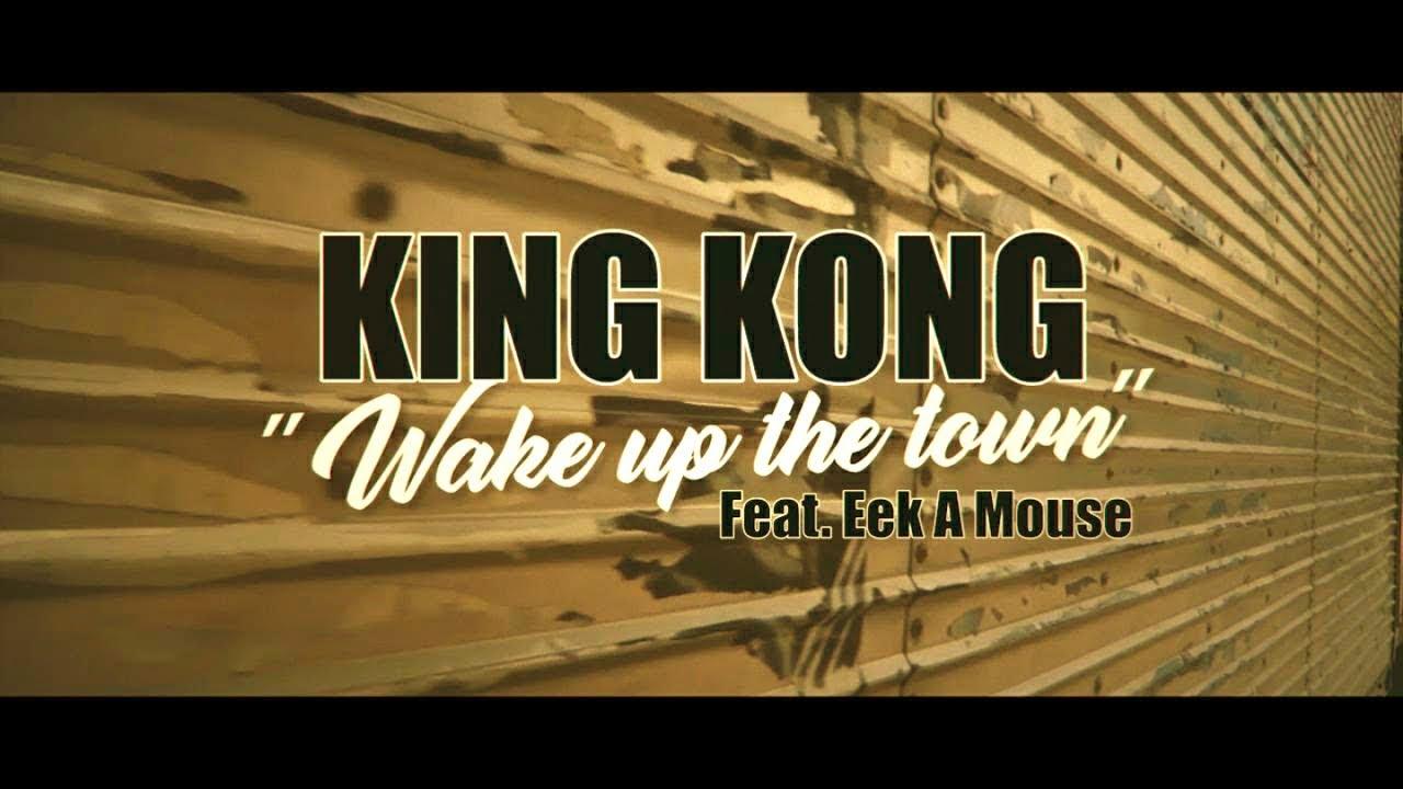  - King Kong Featuring Eek A Mouse