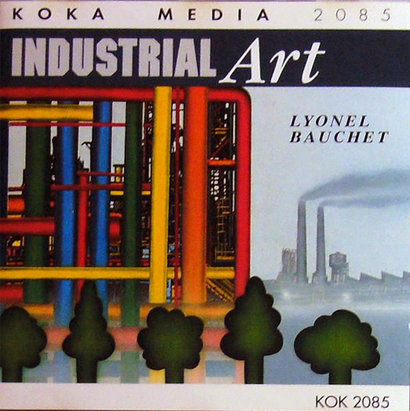 Industrial Art - Lyonel Bauchet