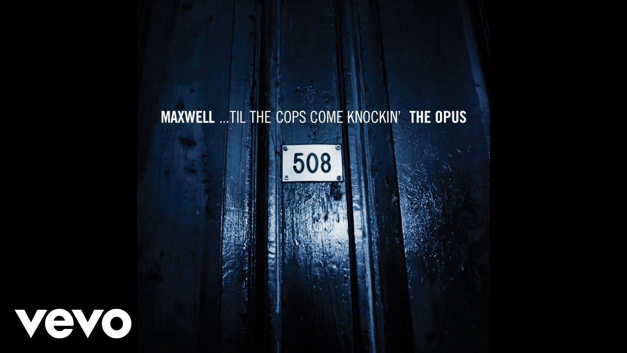 Til The Cops Come Knockin' - Maxwell
