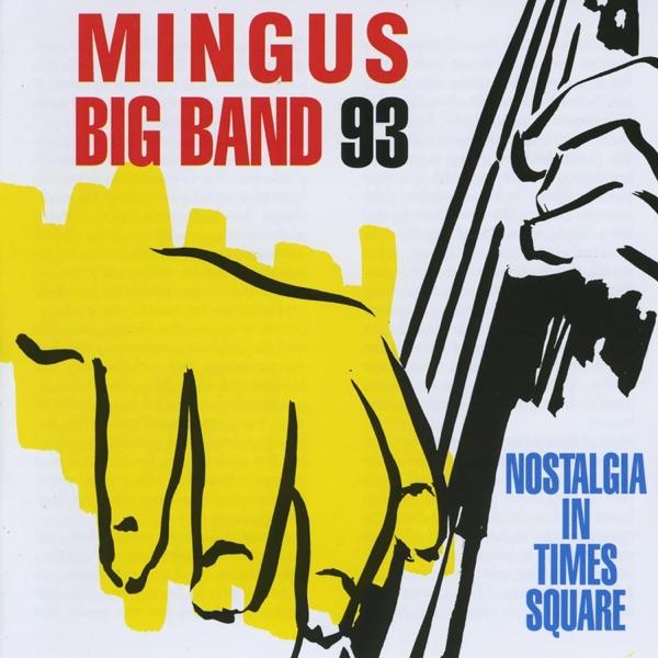 Nostalgia in Times Square - Mingus Big Band