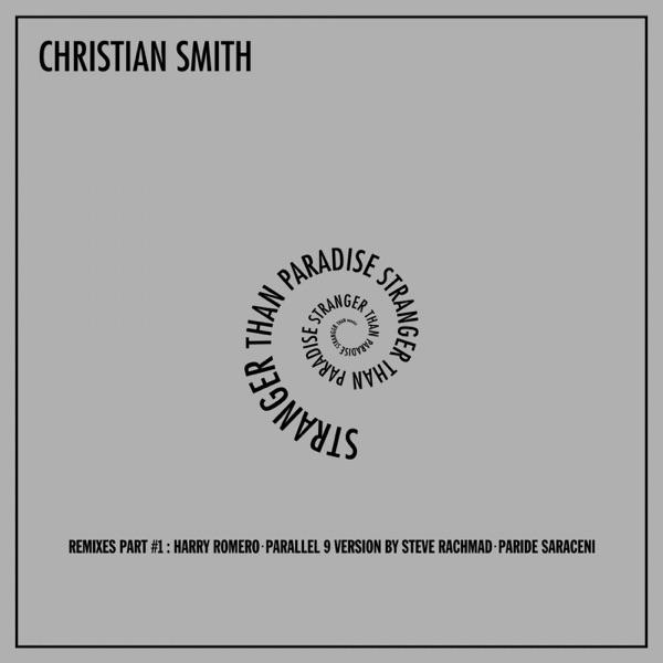 Stranger Than Paradise (Remixes Part #1) - Christian Smith