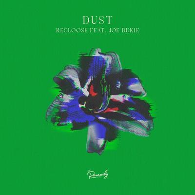 Dust - Recloose