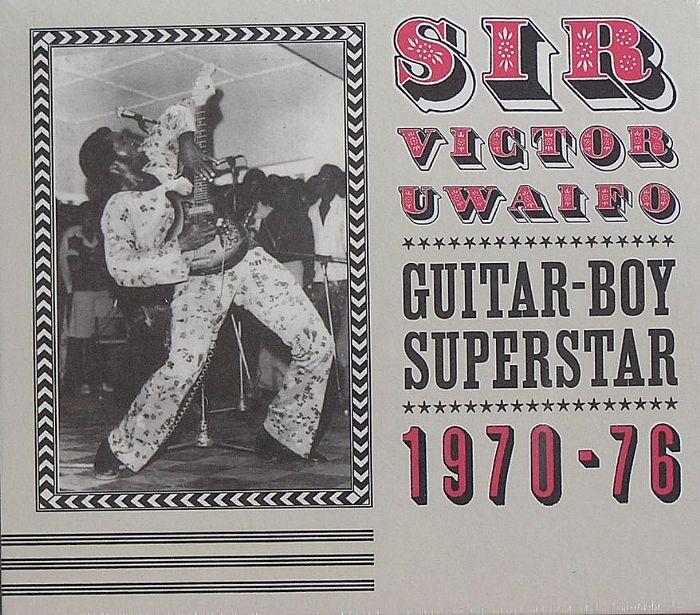 Guitar Boy Superstar 1970-76 - Sir Victor Uwaifo