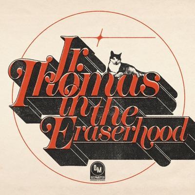 Jr. Thomas in the Eraserhood - Jr. Thomas & Eraserhood Sound