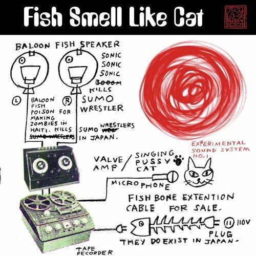 Fish Smell Like Cat - Water Melon