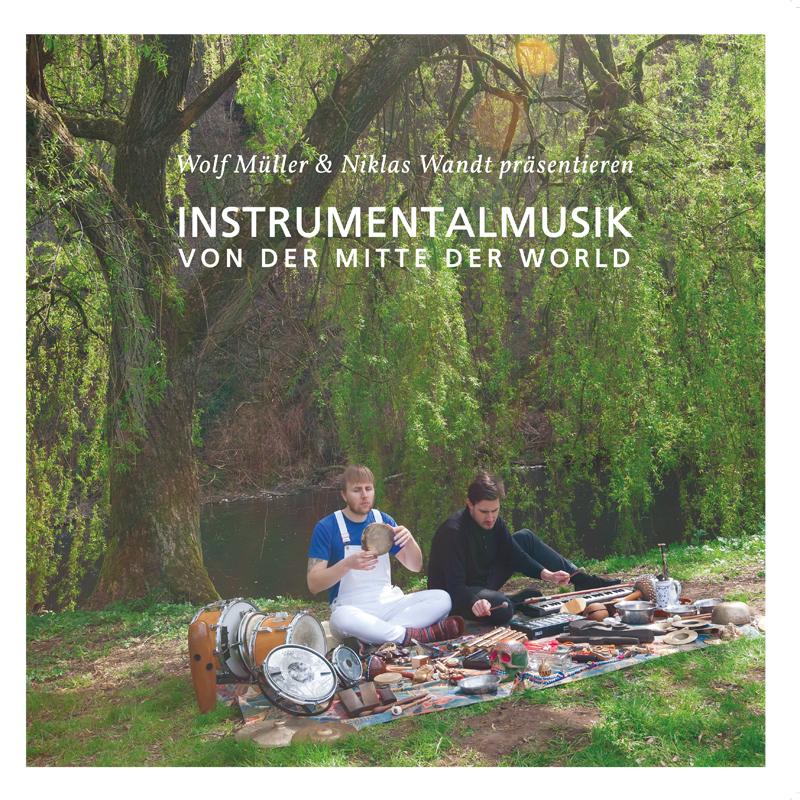 Instrumentalmusik von der Mitte der World - Wolf Müller & Niklas Wandt