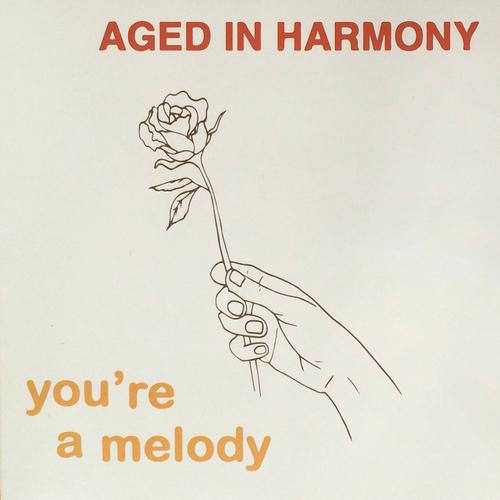 You're a Melody - Aged in Harmony