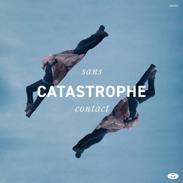 Sans contact - Catastrophe