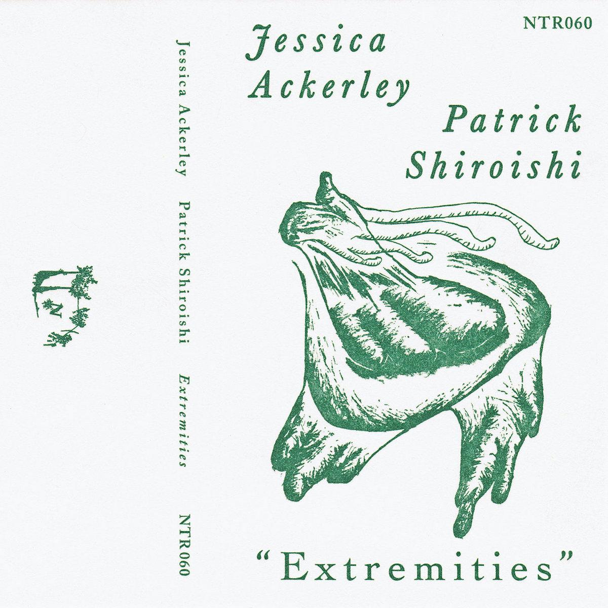 Extremities - Jessica Ackerley / Patrick Shiroishi