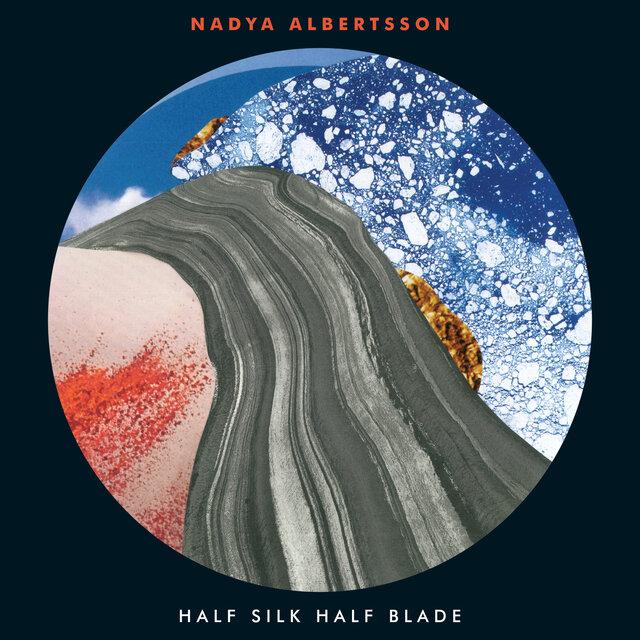 Half Silk Half Blade - Nadya Albertsson