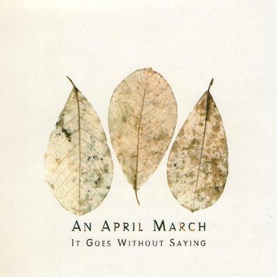 It Goes Without Saying - An April March