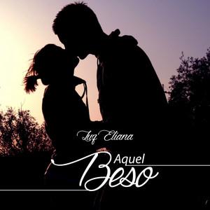 Aquel Beso - Luz Eliana
