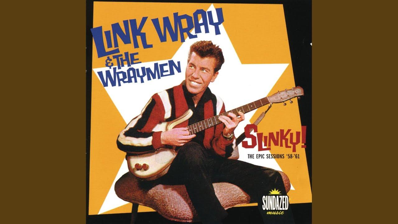Link Wray: Slinky! The Epic Sessions: 1958-1960 - Link Wray & The Wraymen