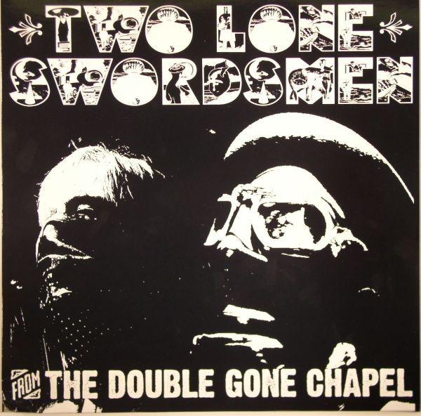 From the Double Gone Chapel - Two Lone Swordsmen