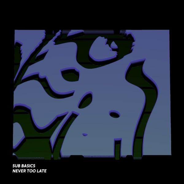 Never Too Late - Sub Basics