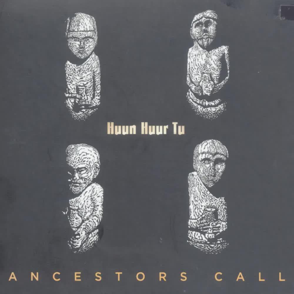 Ancestors Call - Huun-Huur-Tu
