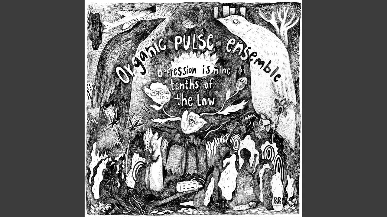 Oppression Is Nine Tenths Of The Law - Organic Pulse Ensemble, Gustav Horneij