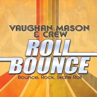 Bounce, Rock, Skate, Roll (Remastered) - Single - Vaughan Mason and Crew