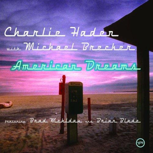American Dreams - Charlie Haden, Michael Brecker