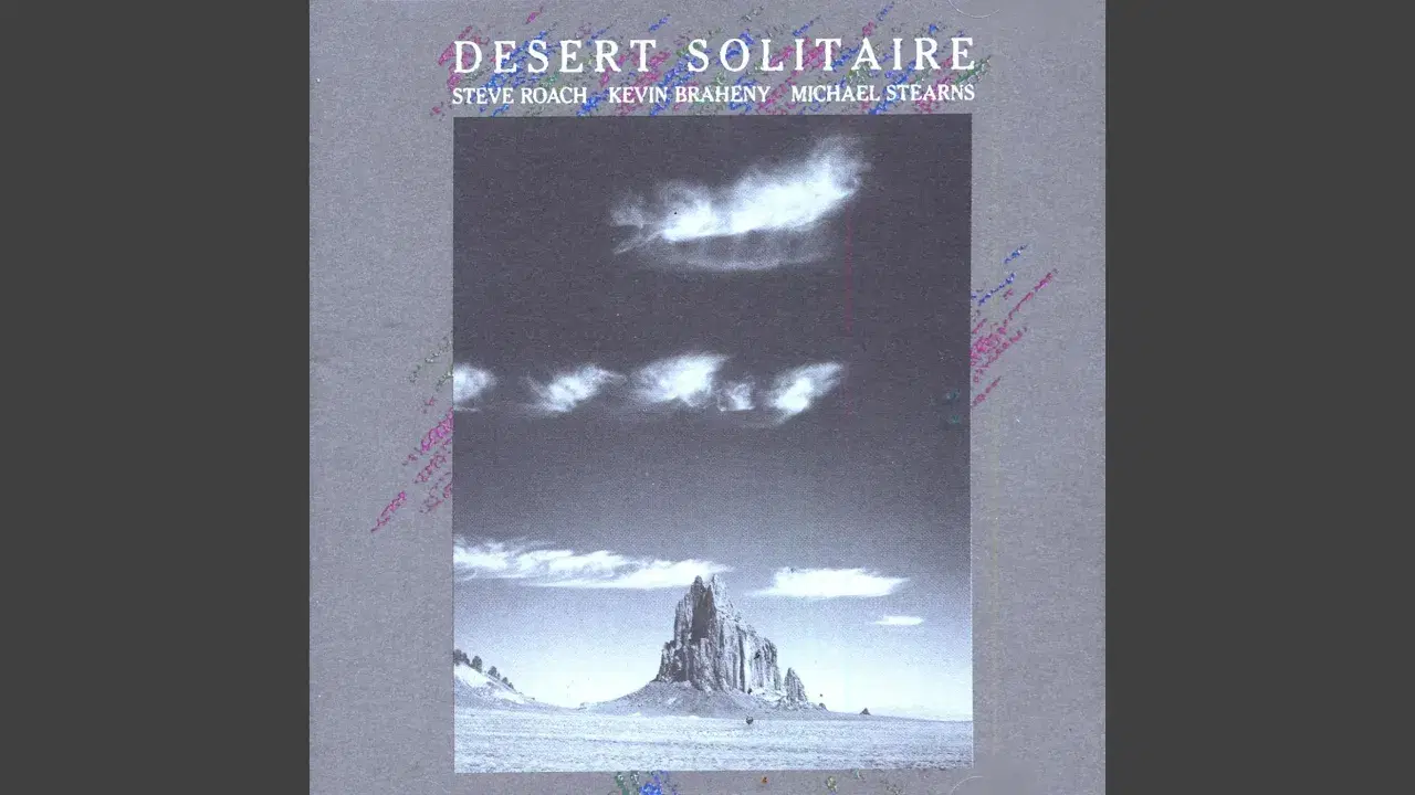 Desert Solitaire - Steve Roach, Kevin Braheny & Michael Stearns