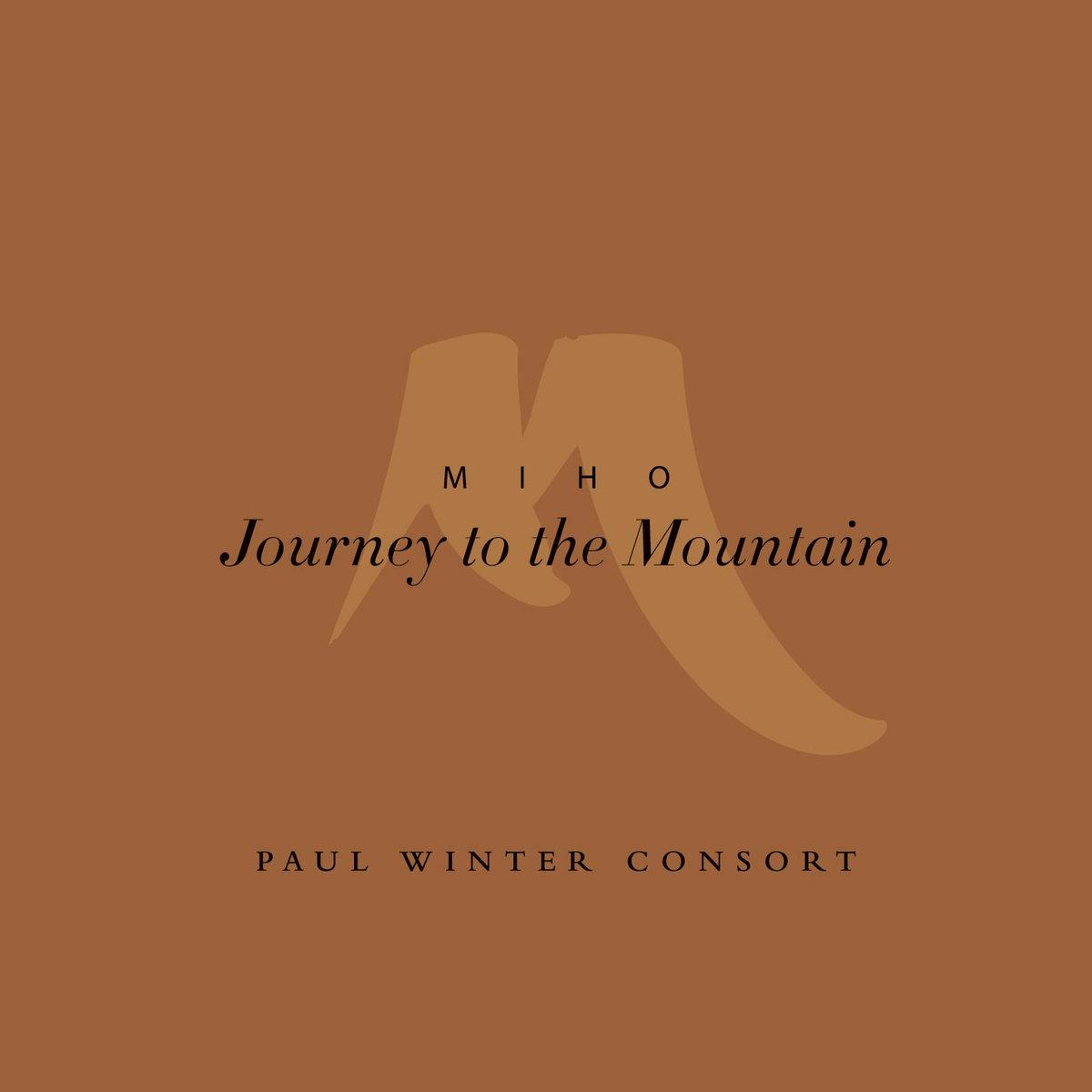 Miho - Journey to the Mountain - Paul Winter Consort