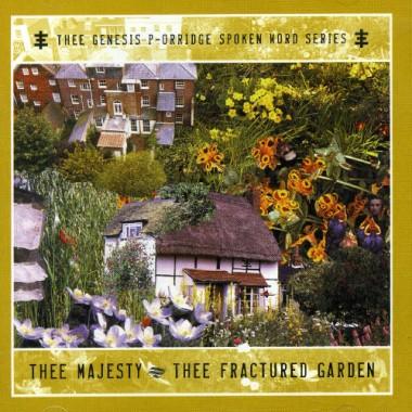 Thee FracturedGarden. - Genesis P-Orridge