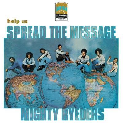 Help Us Spread The Message - The Mighty Ryeders