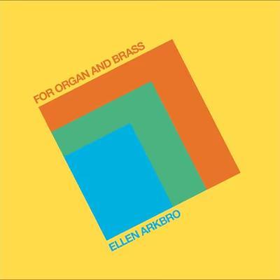 For Organ and Brass - Ellen Arkbro