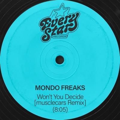 Won't You Decide (musclecars Remix) - Mondo Freaks, musclecars