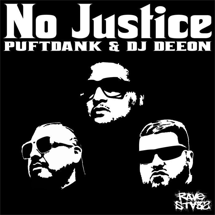 NO JUSTICE - DJ DEEON