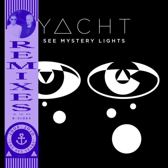 See Mystery Lights: Remixes & B-Sides - YACHT